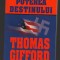 C9633 PUTEREA DESTINULUI - THOMAS GIFFORD