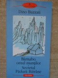 Barnabo Omul Muntilor. Secretul Padurii Batrane - Dino Buzzati, Polirom 2003, Biblioteca Polirom, Roman