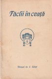 S. GILORT - FACLII IN CEATA ( 1934 ) ( CU DEDICATIE SI AUTOGRAF )