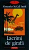 Alexander McCall Smith - Lacrimi de girafa, Polirom