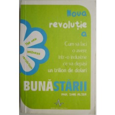Noua revolutie a bunastarii. Cum sa faci avere intr-o industrie ce va depasi un trilion de dolari &ndash; Paul Zane Pilzer