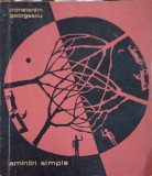 Amintiri Simple - Constantin Georgescu - Roman 1966, Editura Tineretului, Coperta Necartonata
