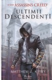 Matthew J. Kirby - Assassin's Creed. Ultimii descendenti