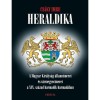 Heraldika - A Magyar Kir&aacute;lys&aacute;g &aacute;llamc&iacute;merei &eacute;s v&aacute;rmegyec&iacute;merei a XIX. sz&aacute;zad harmadik harmad&aacute;ban - Cs&aacute;ky Imre