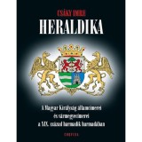 Heraldika - A Magyar Kir&aacute;lys&aacute;g &aacute;llamc&iacute;merei &eacute;s v&aacute;rmegyec&iacute;merei a XIX. sz&aacute;zad harmadik harmad&aacute;ban - Cs&aacute;ky Imre