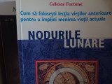 NODURILE LUNARE - CELESTE FORTUNE, ED. SOPHIA, 2003, 339 pag