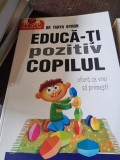 Educa-ti pozitiv copilul - Tanya Byron