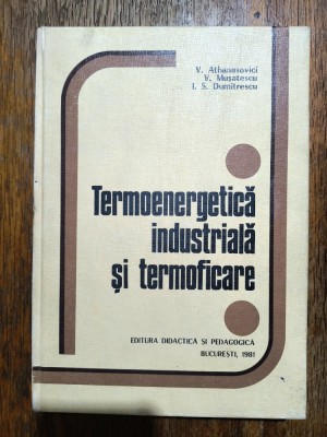 Termoenergetica industriala si termoficare - V. Athanasovici / R3P4F foto