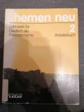 Themen neu 2. Arbeitsbuch. Lehrwerk f&uuml;r Deutsch als Fremdsprache. Limba germana