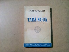 TARA NOUA - Octavian Neamtu - Cartea Echipelor/10, 1939, 187 p.