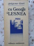 CU GEORGE LESNEA PRIN VEAC-GRIGORE ILISEI