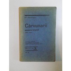 CARVUNARII. POVESTE ISTORICA 1823-1827, EDITIA A II-A de D.V. BARNOSCHI