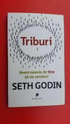 Triburi Avem nevoie de tine sa ne conduci- Seth Godin foto