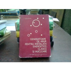 Generatoare de aburi pentru instalatii energetice, clasice si nucleare - C. Ungureanu