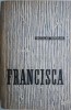 Francisca - Nicolae Breban - Carte beletristica