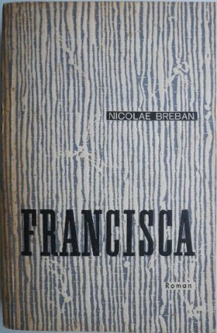 Francisca &ndash; Nicolae Breban