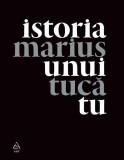 Istoria unui tu - Roman beletristica - Marius Tucă - Coperta paperback brosata