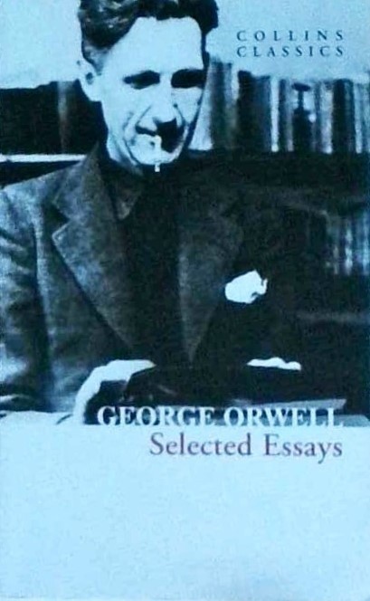 George Orwell - Selected Essays