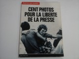 CENT PHOTOS POUR LA LIBERTE DE LA PRESSE