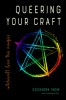Queering Your Craft Witchcraft from the Margins