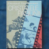 Cristalele Pasiunii - Emanuel Fantaneanu - Carte Sport Hobby