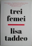 Cumpara ieftin Trei femei &ndash; Lisa Taddeo