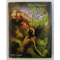 URME IN TIMP de PETRU POPESCU , 2008