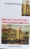 Drumul Rom&acirc;niei spre Independență - Frederick Kellogg, 2002, Editura Institutul European, 368 pagini, Brosata, Ca Nouă, ISBN 973-611-216-0