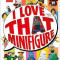 Love that minifigure LEGO (Fara minifigurina)