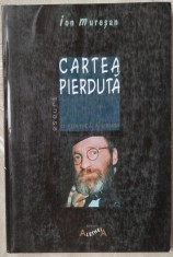 ION MURESAN - CARTEA PIERDUTA: O POETICA A URMEI (ESEURI, editia princeps 1998) foto