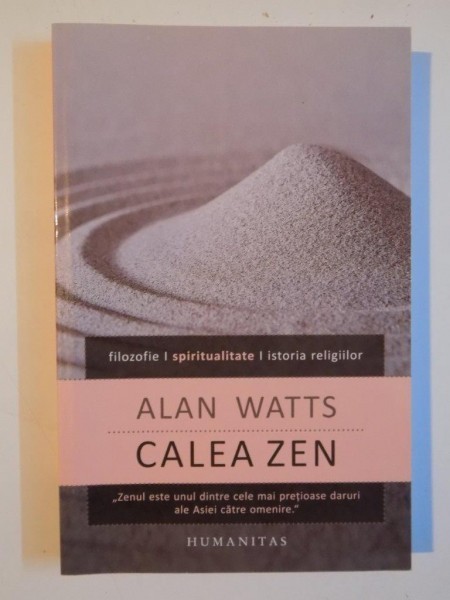 CALEA ZEN DE ALAN W. WATTS , BUCURESTI , 2012