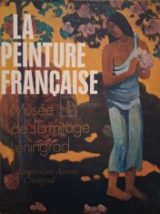 Anna Barskaia - La peinture francaise - Musee de l&amp;#039;Ermitage Leningrad (Editia: 1982) foto