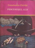 Carte Constantin Chirita - Pescarusul alb, Roman, Editura Eminescu, 1975, Brosata, 390 pagini, 10x18 cm