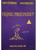Tibor Ostermann - Vesnic prizonier? (Editia: 2008)