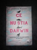 ANDREAS WAGNER - CE NU STIA DARWIN