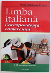 LIMBA ITALIANA - CORESPONDENTA COMERCIALA- 111 MODELE DE SCRISORI de OANA SALISTEANU CRISTEA , 2004 foto