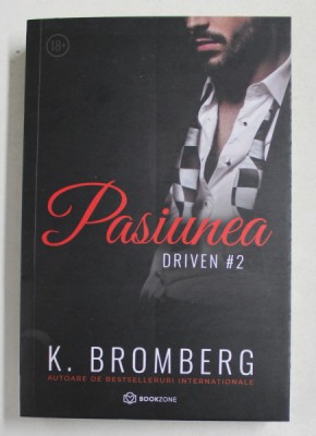 PASIUNEA , DRIVEN #2 de K. BROMBERG , 2021 foto