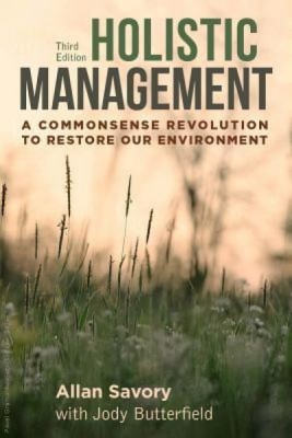 Holistic Management: A Commonsense Revolution to Restore Our Environment foto