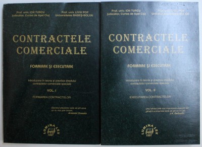 CONTRACTELE COMERCIALE , FORMARE SI EXECUTARE , VOL I , VOL II de ION TURCU , LIVIU POP, 1997 foto