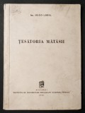 Cumpara ieftin TESATORIA MATASII Lobel TIRAJ 1000 Tehnologia Tesatorie Razboiul de Tesut Matase