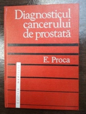 Diagnosticul cancerului de prostata- E. Proca foto