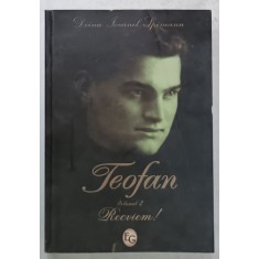 TEOFAN , VOLUMUL 2 , RECVIEM ! roman de DOINA IOVANEL SPINEANU , 2011 , DEDICATIE * , COPERTA CU DEFECTE SI HALOURI DE APA *