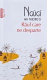 Raul care ne desparte - Ngugi wa Thiong'o, Roman Beletristica, Stare Foarte Buna sau Noua, Carte de Anticariat