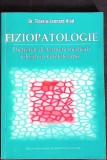 FIZIOPATOLOGIE. DICTIONAR DE TERMENI MEDICALI FOLOSITI IN KINETOTERAPIE-TIBERIU LEONARD VLAD-346279