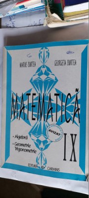 MATEMATICA CLASA A IX A ALGEBRA GEOMETRIE TRIGONOMETRIE MARIUS BURTEA foto