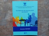 Elemente de sociologie si logica - Antonio Sandu