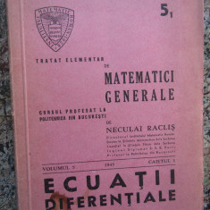 TRATAT ELEMENTAR DE MATEMATICI GENERALE ECUATII DIFERENTIALE NECULAI RACLIS