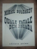 Ouale fatale demoniada- Mihail Bulcakov