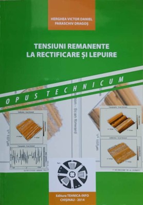 TENSIUNI REMANENTE LA RECTIFICARE SI LEPUIRE-HERGHEA VICTOR DANIEL, PARASCHIV DRAGOS-236123 foto