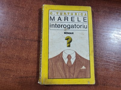Marele interogatoriu de C.Turturica foto